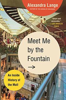 Ebook PDF Meet Me by the Fountain: An Inside History of the Mall