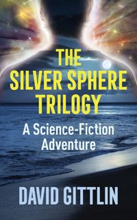 ((P.D.F))^^ The Silver Sphere Trilogy  A Science-Fiction Adventure
