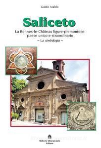 Scarica PDF Saliceto. La Rennes-le-Ch?teau ligure-piemontese: paese unico e straordinario. La simbol