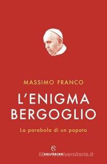 Read Epub L' enigma Bergoglio. La parabola di un papato