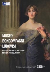 READ [PDF] Museo Boncompagni Ludovisi per le arti decorative, il costume e la moda dei secoli XIX e