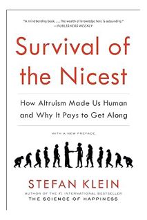 PDF Download Survival of the Nicest: How Altruism Made Us Human and Why It Pays to Get Along by Stef