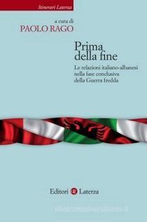 Download PDF Prima della fine. Le relazioni italiano-albanesi nella fase conclusiva della Guerra fre