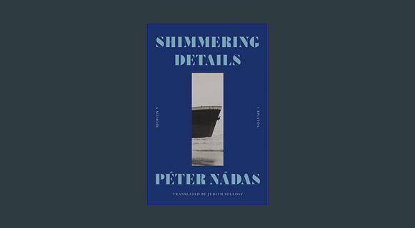 [PDF] eBOOK Read ⚡ Shimmering Details, Volume I: A Memoir     Hardcover – November 21, 2023 [PD