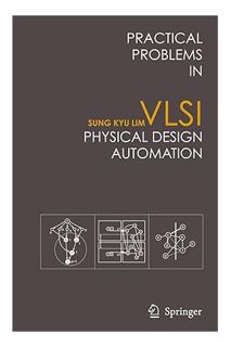 (DOWNLOAD) (Ebook) Practical Problems in VLSI Physical Design Automation by Sung Kyu Lim