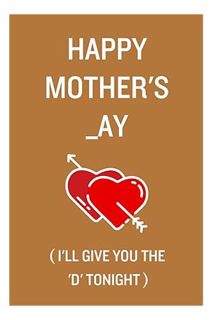 PDF Download Mothers Day Gifts: Happy Mother's _ay I'll Give You The D Tonight | Personalized Mother