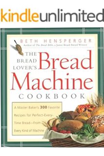 (Download (EBOOK) The Bread Lover's Bread Machine Cookbook: A Master Baker's 300 Favorite Recipes fo