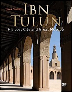 eBook ✔️ PDF Ibn Tulun: His Lost City and Great Mosque Full Audiobook