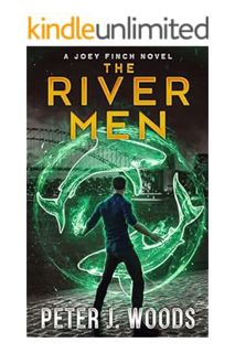 (Download (PDF) The River Men: An Urban Fantasy Adventure (Joey Finch Book 2) (The Joey Finch Series
