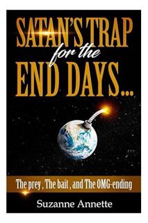 FREE PDF Satan's Trap for the End Days: The prey, The bait, and The OMG-ending. by Suzanne Annette