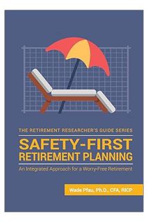 (PDF) Download) Safety-First Retirement Planning: An Integrated Approach for a Worry-Free Retirement