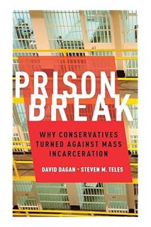 PDF Free Prison Break: Why Conservatives Turned Against Mass Incarceration (Studies in Postwar Ameri