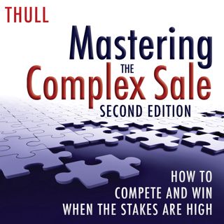 ^^[download p.d.f]^^ Mastering the Complex Sale  How to Compete and Win When the Stakes Are High!