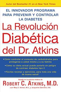 ACCESS [EBOOK EPUB KINDLE PDF] La Revolucion Diabetica del Dr. Atkins: El Innovador Programa para Pr
