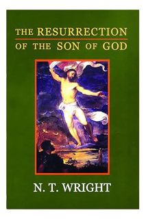 PDF Free The Resurrection of the Son of God (Christian Origins and the Question of God, Vol. 3) by N