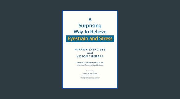 Full E-book A Surprising Way to Relieve Eyestrain and Stress: Mirror Exercises and Vision Therapy