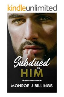 Download Ebook Subdued By Him: A Steamy Hot NBA Player Billionaire Sports Romance by Monroe J Billin