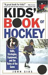 [VIEW] EBOOK EPUB KINDLE PDF Kids' Book Of Hockey by John Sias ✓