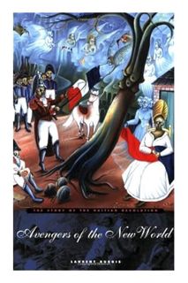 (Ebook Download) Avengers of the New World: The Story of the Haitian Revolution by Laurent DUBOIS