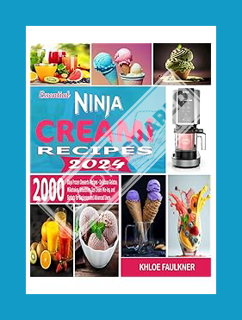 PDF Download Essential Ninja Creami Recipes 2024: 2000 Dауѕ Frozen Desserts Rесіреѕ - Delicious Gеlа