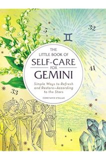 Ebook Free The Little Book of Self-Care for Gemini: Simple Ways to Refresh and Restore―According to