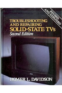 Ebook Free Troubleshooting and Repairing Solid State TVs, Second Edition by Homer L. Davidson