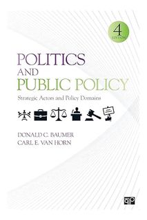 EBOOK PDF Politics and Public Policy: Strategic Actors and Policy Domains by Donald C. Baumer
