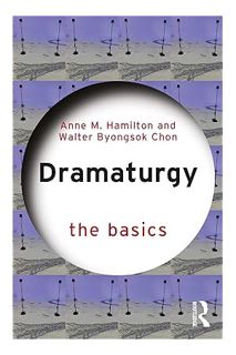 (Download) (Pdf) Dramaturgy: The Basics by Anne M. Hamilton