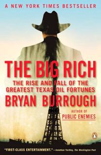 Download PDF The Big Rich: The Rise and Fall of the Greatest Texas Oil Fortunes
