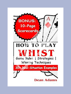 Download EBOOK HOW TO PLAY WHIST: Ultimate Beginner's Guide to Mastering the Game's Rules, Strategie