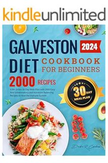 (PDF FREE) Galveston Diet Cookbook for Beginners: A No-Stress 30-Day Meal Plan with 2000 Easy Anti I