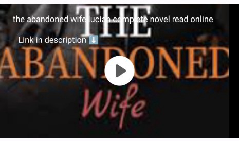 the abandoned wife lucian complete novel read online Free pdf download