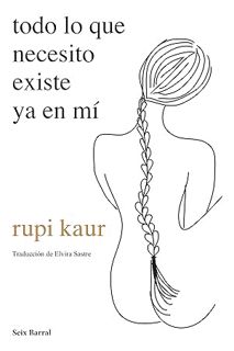 (PDF) FREE Todo lo que necesito existe ya en mí / Home Body (Spanish Edition) by Rupi Kaur