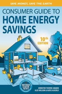 [Read] EBOOK EPUB KINDLE PDF Consumer Guide to Home Energy Savings-10th Edition: Save Money, Save th