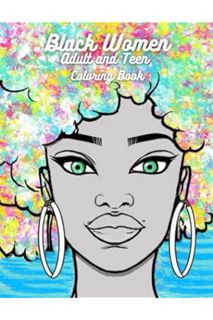 (Download) (Pdf) Black Women Adult and Teen Coloring Book: 55 + Gorgeous Portraits of Beautiful Afri