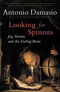 READ [EBOOK EPUB KINDLE PDF] Looking for Spinoza: Joy, Sorrow, and the Feeling Brain by  Antonio R.