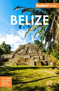 [EBOOK] [PDF] Fodor's Belize: with a Side Trip to Guatemala (Full-color Travel Guide)     Paperback