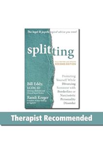 Ebook Free Splitting: Protecting Yourself While Divorcing Someone with Borderline or Narcissistic Pe