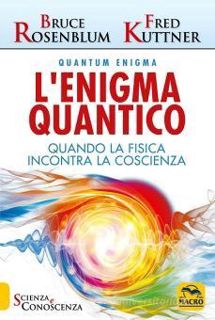 Download (PDF) L' enigma quantico. Quando la fisica incontra la conoscenza
