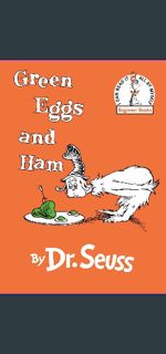 {PDF} 📚 Green Eggs and Ham     Hardcover – Picture Book, August 12, 1960 Ebook READ ONLINE
