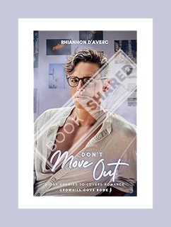 (DOWNLOAD (EBOOK) Don't Move Out (Crowhill Cove Book 1) by Rhiannon D'Averc