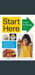 [R.E.A.D P.D.F] 🌟 Start Here: Instructions for Becoming a Better Cook: A Cookbook     Hardcover