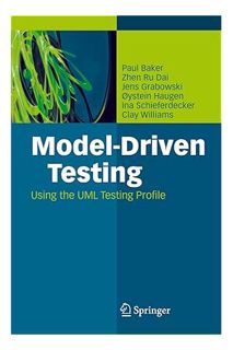 (Download) (Pdf) Model-Driven Testing: Using the UML Testing Profile by Paul Baker