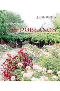 Free PDF The Gardens of Los Poblanos (New Century Gardens and Landscapes of the American Southwest)