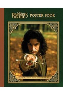 PDF Ebook The Princess Bride Poster Book: 12 Enchanted Designs to Display by Princess Bride LTD