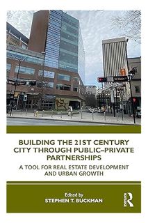 (Ebook) (PDF) Building the 21st Century City through Public-Private Partnerships by Stephen Buckman