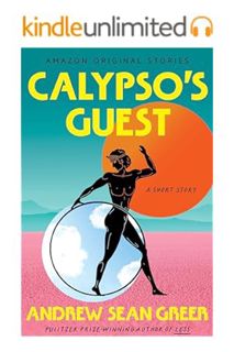 PDF Download Calypso's Guest: A Short Story by Andrew Sean Greer