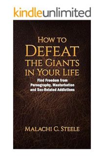 (DOWNLOAD) (PDF) How to Defeat the Giants in Your Life: Find Freedom from Pornography, Masturbation,