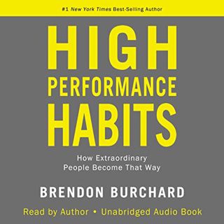 [GET] [EPUB KINDLE PDF EBOOK] High Performance Habits: How Extraordinary People Become That Way by