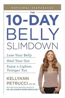 (PDF) Free The 10-Day Belly Slimdown: Lose Your Belly, Heal Your Gut, Enjoy a Lighter, Younger You b